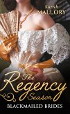 The Regency Season: Blackmailed Brides: The Scarlet Gown / Lady Beneath the Veil (eBook, ePUB)