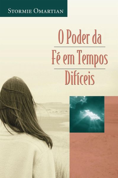 O poder da fé em tempos difíceis (eBook, ePUB) O poder da fé em tempos difíceis (eBook, ePUB)