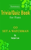 Go Set a Watchman: A Novel by Harper Lee: ...Summary Trivia/Quiz Book for Fans (eBook, ePUB)