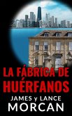 La Fábrica de Huérfanos (eBook, ePUB) La Fábrica de Huérfanos (eBook, ePUB)