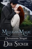 Mulligan Magic - Divinamente stregati (eBook, ePUB)