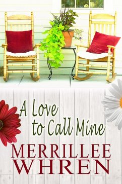 A Love to Call Mine (Front Porch Promises, #3) (eBook, ePUB) - Whren, Merrillee