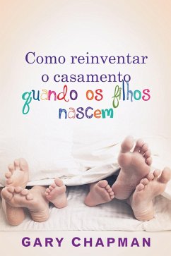 Cover Como reinventar o casamento quando os filhos nascem (eBook, ePUB)
