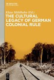 The Cultural Legacy of German Colonial Rule (eBook, ePUB)