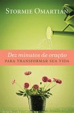 Dez minutos de oração para transformar sua vida (eBook, ePUB)