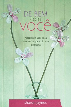 De bem com você (eBook, ePUB) - Jaynes, Sharon