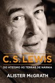 A vida de C. S. Lewis (eBook, ePUB)
