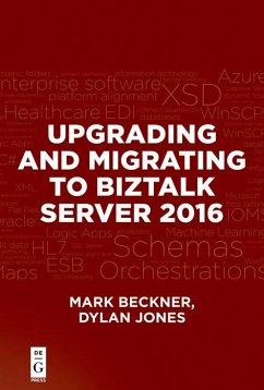 Upgrading and Migrating to BizTalk Server 2016 (eBook, ePUB) - Beckner, Mark; Jones, Dylan