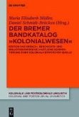 Der Bremer Bandkatalog "Kolonialwesen" (eBook, PDF)