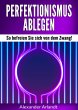 Perfektionismus ablegen (eBook, ePUB) - Bild 1