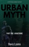 Urban Myth - Part One: Awakening (A Dystopian Urban Fantasy) (eBook, ePUB)