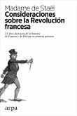 Consideraciones sobre la Revolución francesa : 25 años decisivos de la historia de Francia y de Europa en primera persona