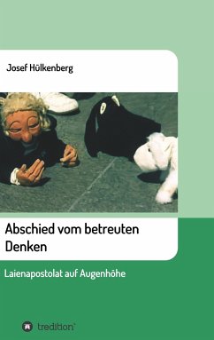 Abschied vom betreuten Denken - Hülkenberg, Josef