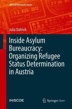 Inside Asylum Bureaucracy: Organizing Refugee Status Determination in Austria - Dahlvik, Julia
