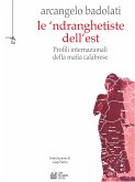 Le &quote;ndranghetiste dell'Est. Profili internazionali della mafia calabrese (eBook, ePUB)