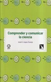 Comprender y comunicar la ciencia : estrategias de comunicación social de la ciencia a la luz de la investigación demoscópica sobre cultura científica