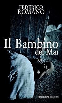 Il Bambino Del Mai (eBook, ePUB) - Romano, Federico