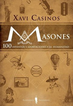 Masones : 100 inventos y aportaciones a la humanidad - Casinos, Xavi