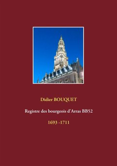 Registre des bourgeois d'Arras BB52 - 1693-1711 - Bouquet, Didier