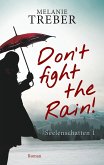 Don't fight the Rain!