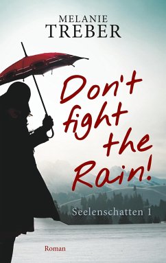 Don't fight the Rain! - Treber, Melanie