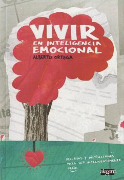 Vivir en inteligencia emocional - Rodríguez Estacio, Carlos; Ortega Cámara, Alberto