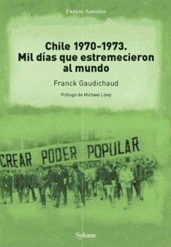 Chile 1970-1973 : mil días que estremecieron al mundo - Gaudichaud, Franck