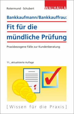 Bankkaufmann/Bankkauffrau: Fit für die mündliche Prüfung - Rotermund, Heinz H.;Schubert, Andrea