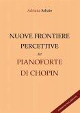 Nuove frontiere percettive nel pianoforte di Chopin (Edizione aggiornata) (eBook, PDF)