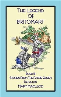 THE LEGEND OF BRITOMART - Stories from the Faerie Queen Book III (eBook, ePUB) - Unknown; by Mary Macleod, Retold