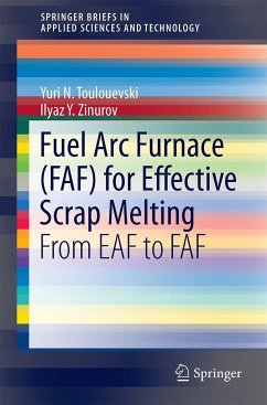 Fuel ARC Furnace (Faf) for Effective Scrap Melting - Toulouevski, Yuri N.;Zinurov, Ilyaz Y.