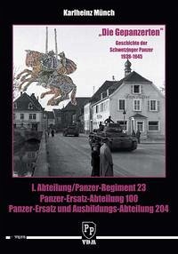 Die Gepanzerten. Geschichte der Schwetzinger Panzer 1938-1945 - Münch, Karlheinz