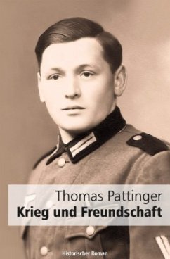 Krieg und Freundschaft - Pattinger, Thomas