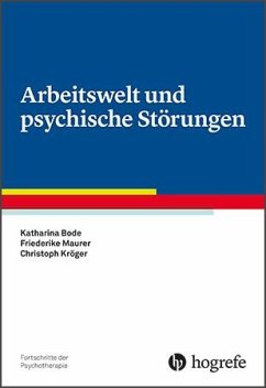 Arbeitswelt und psychische Störungen - Bode, Katharina;Maurer, Friederike;Kröger, Christoph