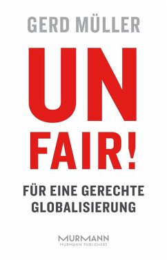 Unfair! Für eine gerechte Globalisierung (eBook, ePUB) - Müller, Gerd