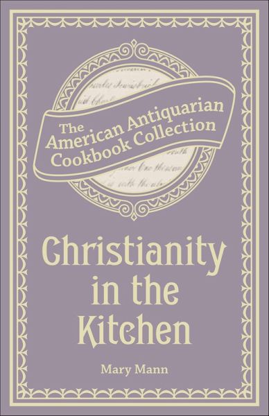 Christianity in the Kitchen (eBook, ePUB) Christianity in the Kitchen (eBook, ePUB)