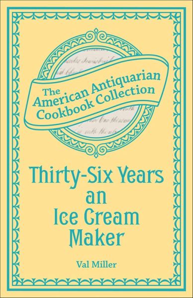 Thirty-Six Years an Ice Cream Maker (eBook, ePUB) Thirty-Six Years an Ice Cream Maker (eBook, ePUB)