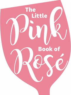 The Little Pink Book of Rosé (eBook, ePUB)