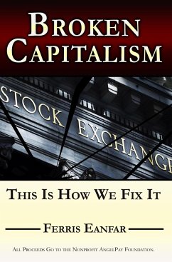 Broken Capitalism: This is How We Fix it (eBook, ePUB) - Eanfar, Ferris