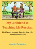 My Girlfriend Teaches Me Russian (eBook, ePUB)