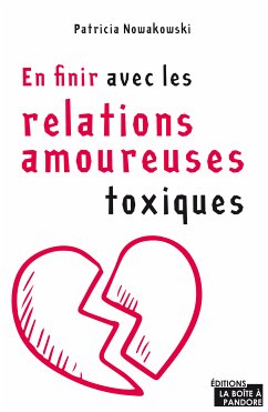 En finir avec les relations amoureuses toxiques (eBook, ePUB) - Nowakowski, Patricia