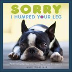 Sorry I Humped Your Leg (eBook, ePUB) Sorry I Humped Your Leg (eBook, ePUB)