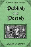 Publish and Perish (A Francis Bacon Mystery, #4) (eBook, ePUB)