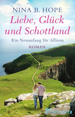 Liebe, Glück und Schottland (eBook, ePUB) - Hope, Nina B.