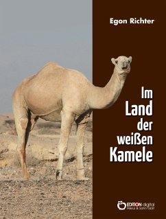 Im Lande der weißen Kamele (eBook, PDF) - Richter, Egon