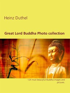 Great Lord Buddha Photo collection (eBook, ePUB) - Duthel, Heinz