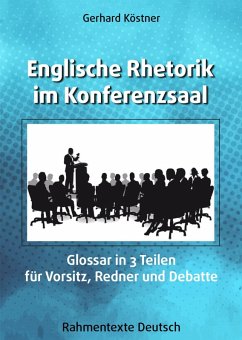 Englische Rhetorik im Konferenzsaal (eBook, ePUB) - Köstner, Gerhard