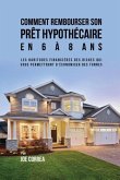 Comment Rembourser son Prêt Hypothécaire en 6 à 8 Ans Comment Rembourser son Prêt Hypothécaire en 6 à 8 Ans