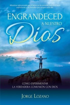 Engrandeced a Nuestro Dios - Lozano, Jorge