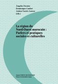 La région du Nord-Ouest marocain : parlers et practiques sociales et culturelles